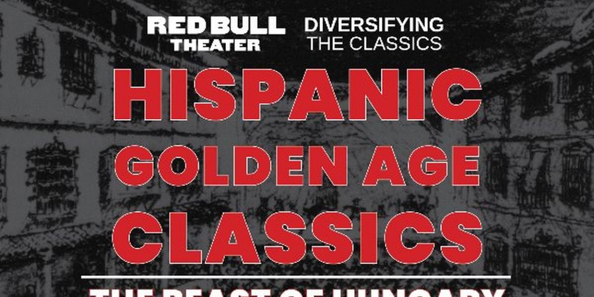Red Bull Theater Announces THE BEAST OF HUNGARY For 'Hispanic Golden Age Classics'