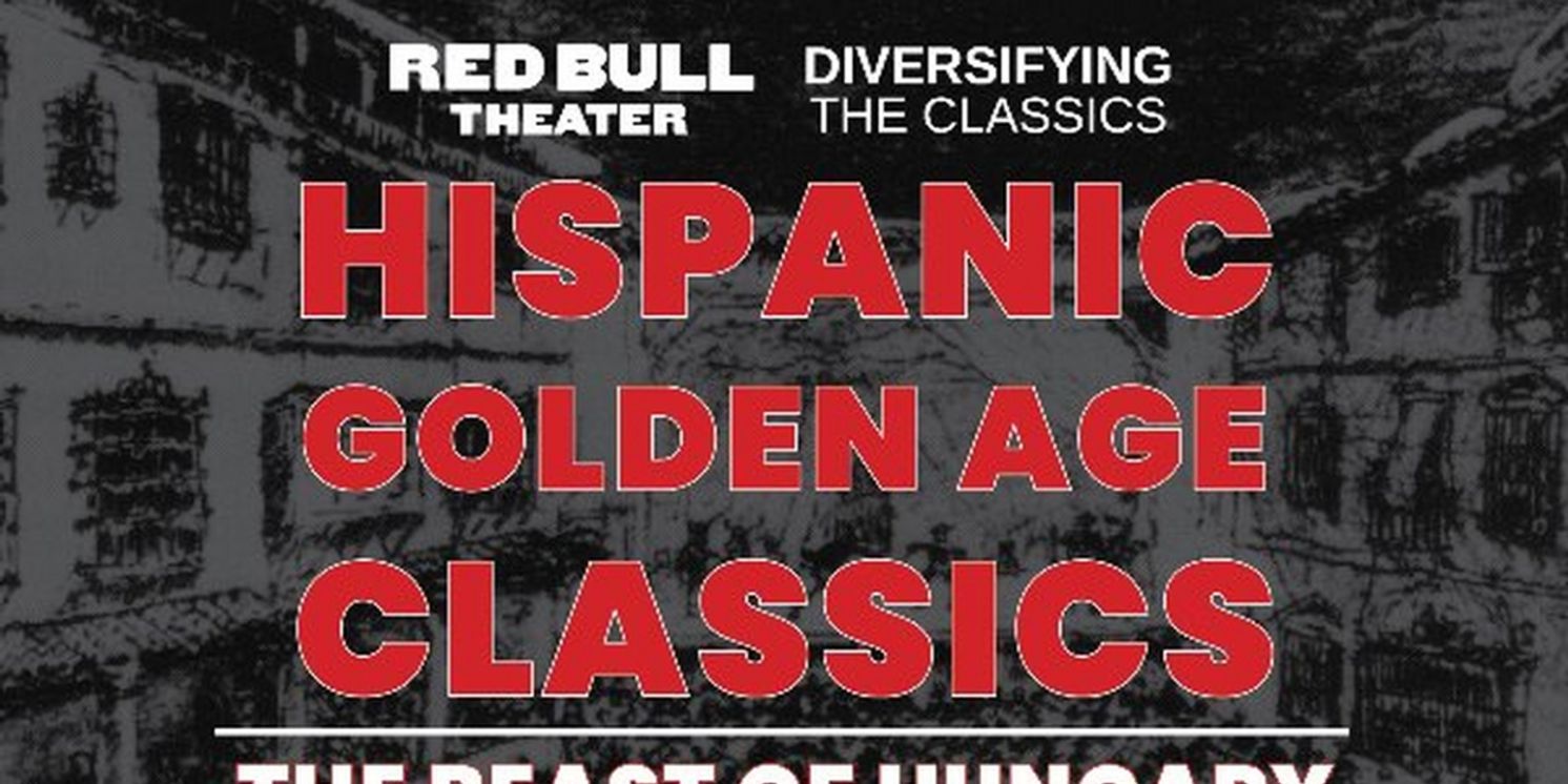 Red Bull Theater?Announces?THE BEAST OF HUNGARY?For 'Hispanic Golden Age Classics'  Image