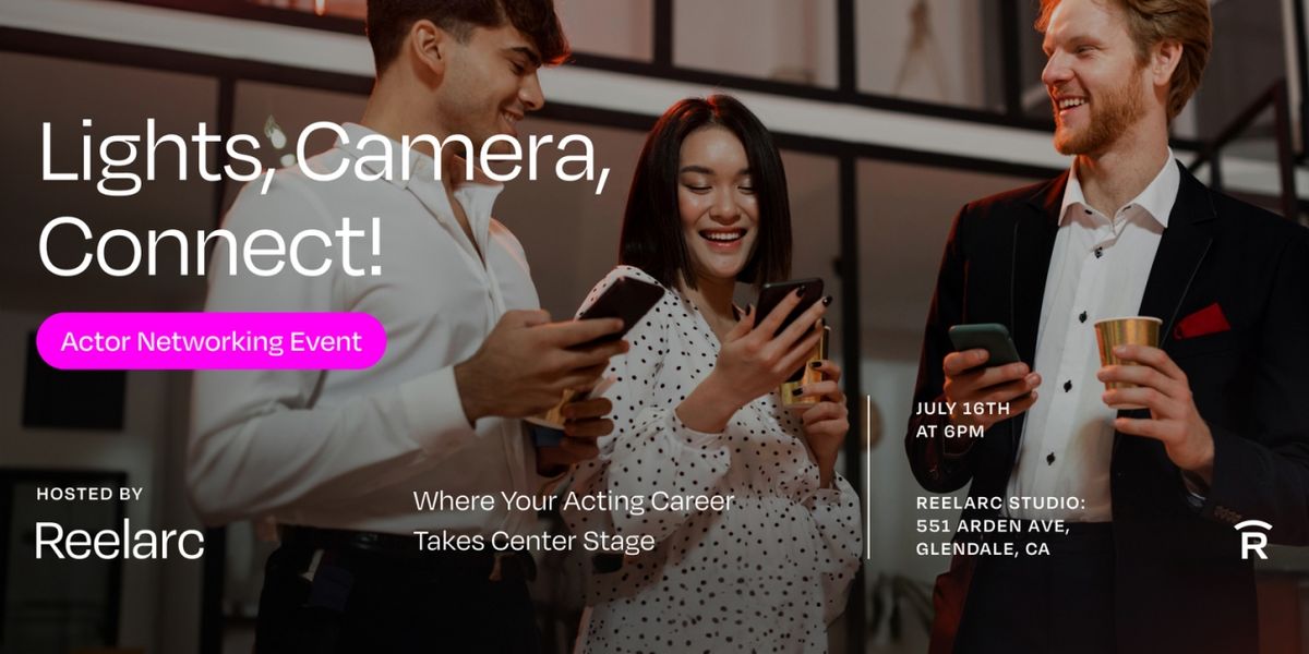 Reelarc To Host Los Angeles Actor Networking Event This Month
