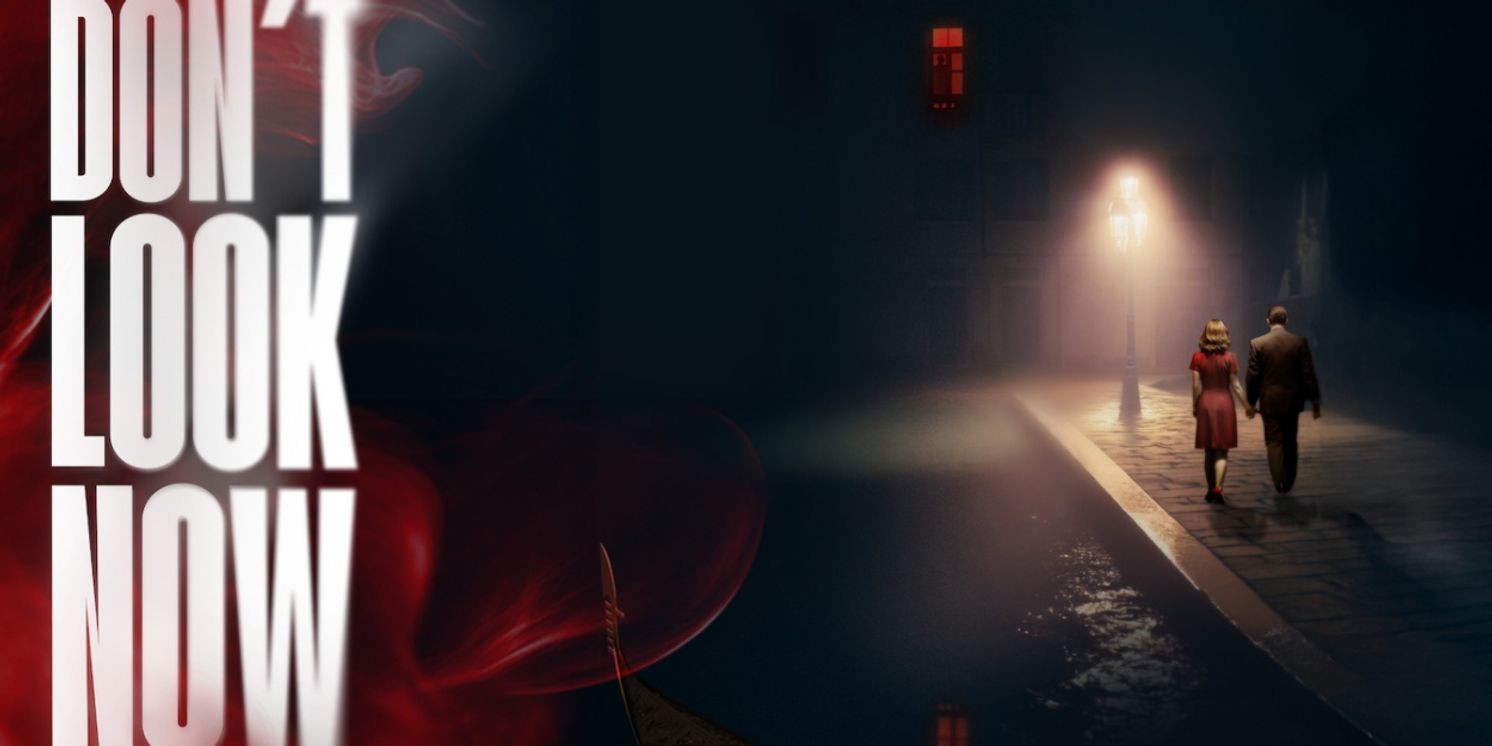 Reimagined Revival Of Daphne Du Maurier's DON'T LOOK NOW Comes to New Wolsey Theatre and Salisbury Playhouse  Image