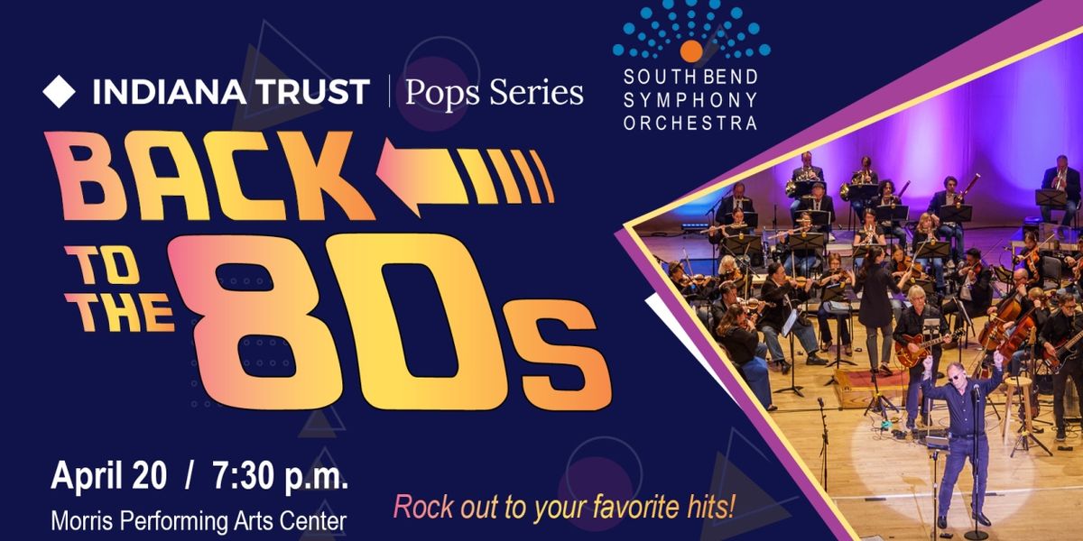Relive The Best Of The 1980s With The South Bend Symphony in April