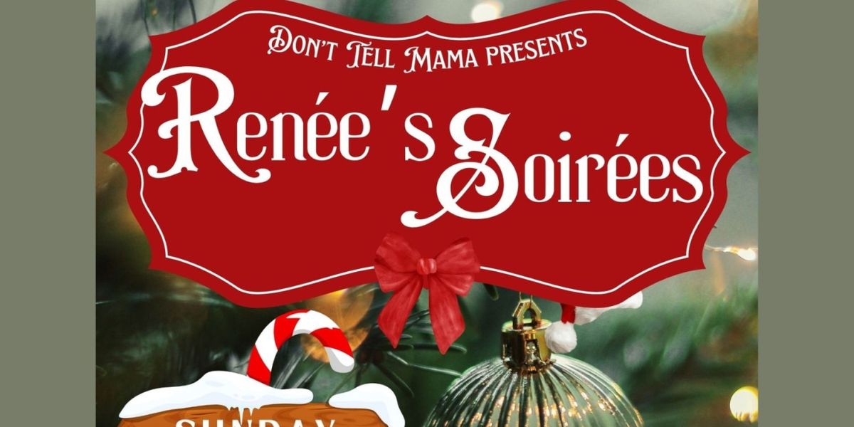RENEE'S SOIREES Holiday Event Announced At Don't Tell Mama