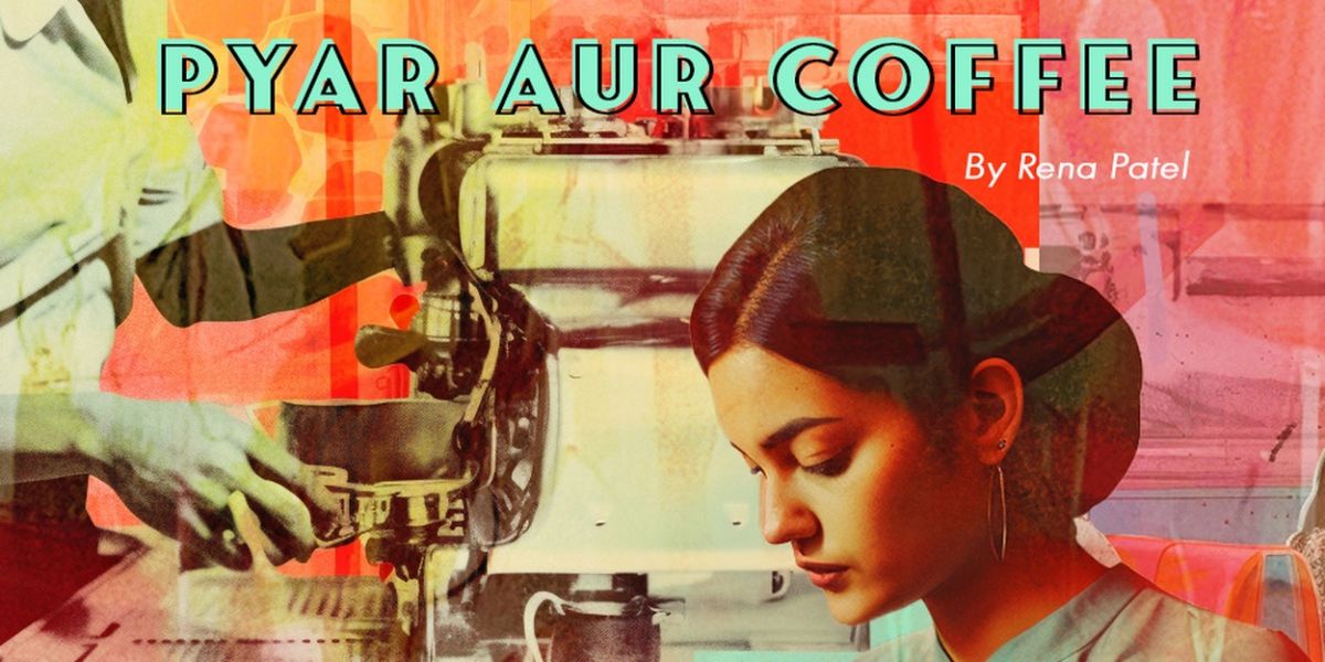 Rena Patel's PYAR AUR COFFEE Sells Out Initial Run, Extra Performance Added