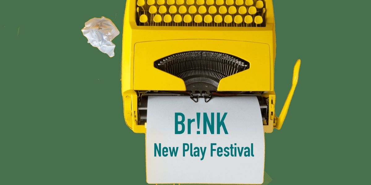 Renaissance Theaterworks to Present the 11th Annual Br!NK New Play Festival