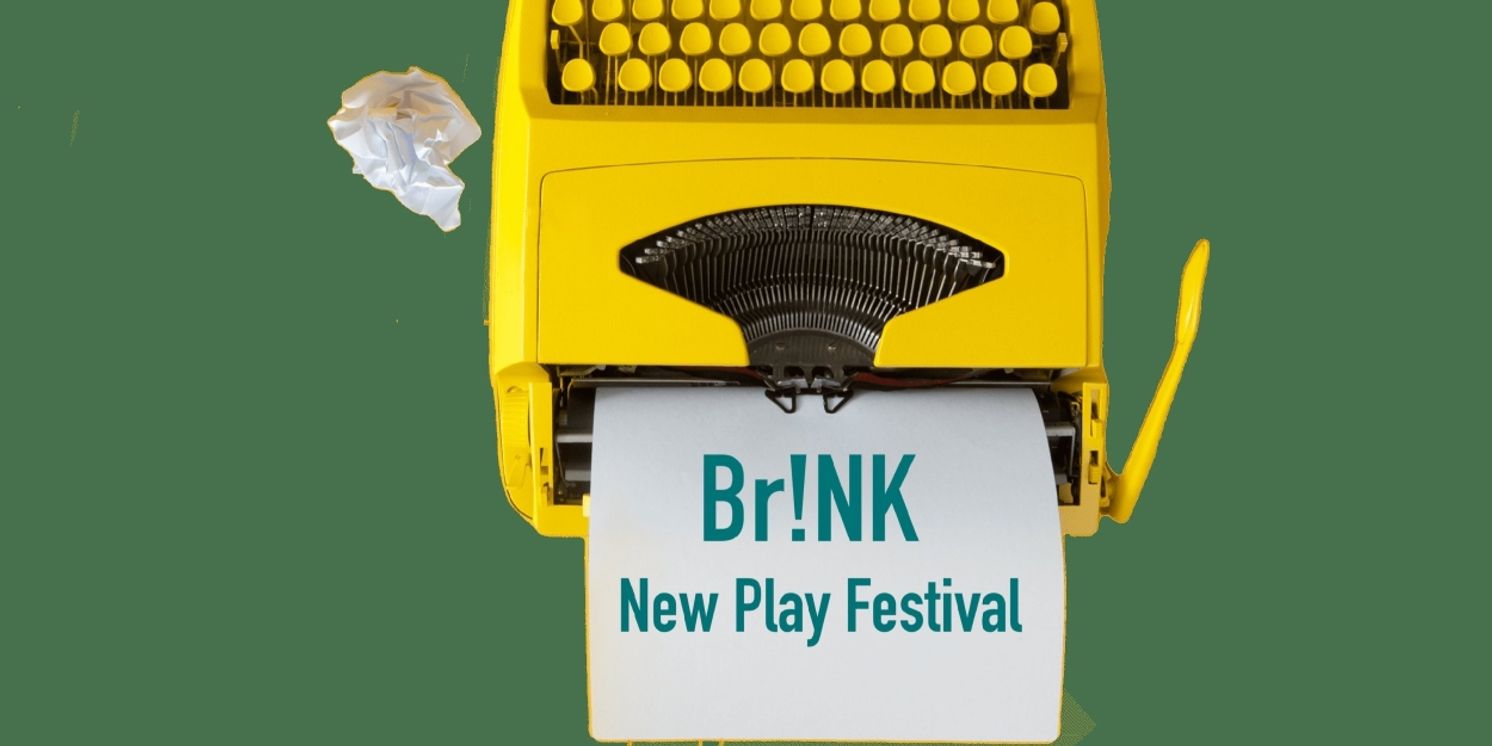 Renaissance Theaterworks to Present the 11th Annual Br!NK New Play Festival  Image