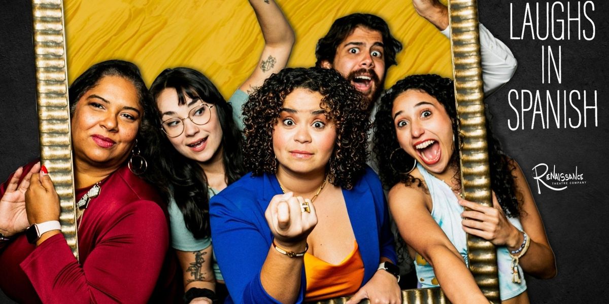 Renaissance Theatre Company Will Perform LAUGHS IN SPANISH This Month