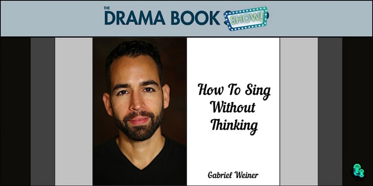 Voice Teacher Gabriel Weiner To Give Talkback & Signing At The Drama Book Shop