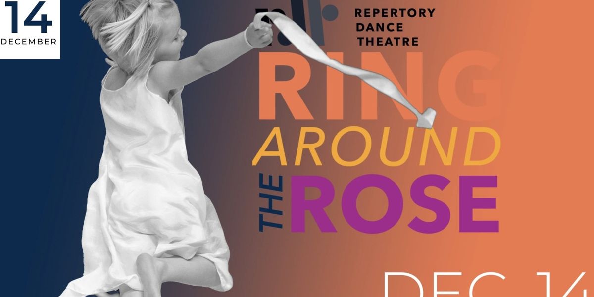 Repertory Dance Theatre Continues RING AROUND THE ROSE Series in December