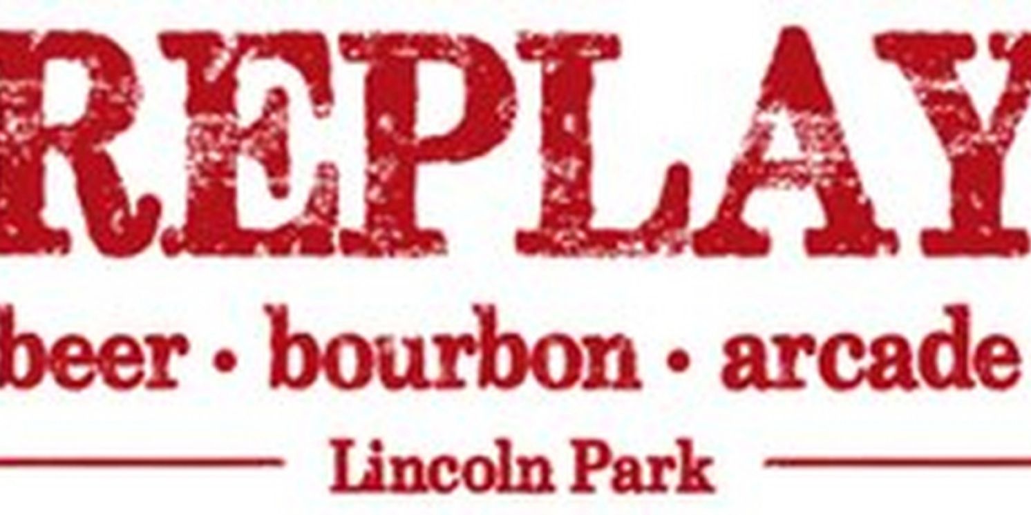 Replay Lincoln Park Launches Four-Week Musical Bender REPLAYPALOOZA  Image