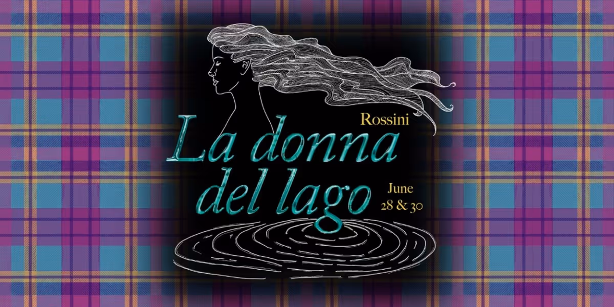Resonance Works Presents Rossini's LA DONNA DEL LAGO