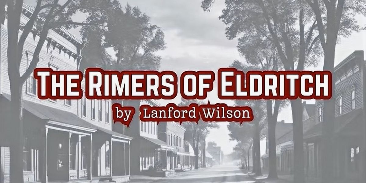 Resurrection Theatre Will Present Lanford Wilson’s THE RIMERS OF ELDRITCH