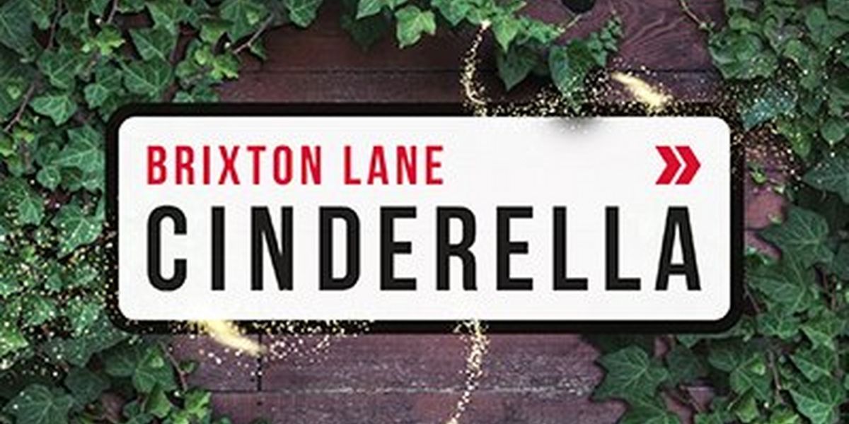 Retelling of CINDERELLA Comes to Brixton House Next Month