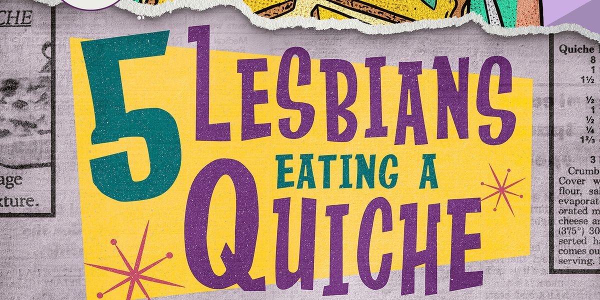 EDINBURGH 2026: Review: 5 LESBIANS EATING A QUICHE, Paradise In Augustines