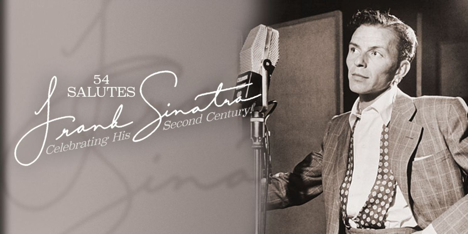 Review: 54 SALUTES FRANK SINATRA! Continues Tradition Of Excellence At 54 Below  Image