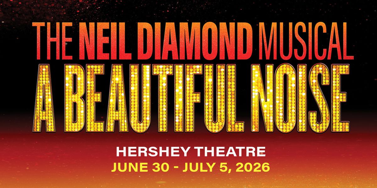 Review: A BEAUTIFUL NOISE at Hershey Theatre