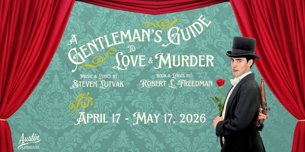Review: A GENTLEMAN’S GUIDE TO LOVE AND MURDER at Austin Playhouse
