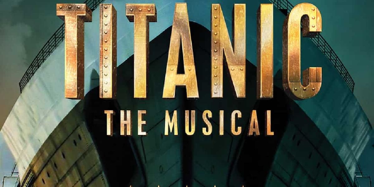 Review: TITANIC THE MUSICAL Spectacularly Soars Into Cinemas November 4th and 8th