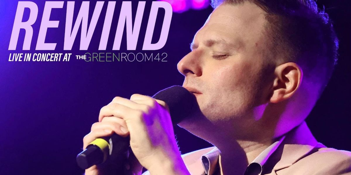 Album Review: Robert Bannon Captures Lightning In A Bottle With REWIND - LIVE IN CONCERT AT THE GREEN ROOM 42