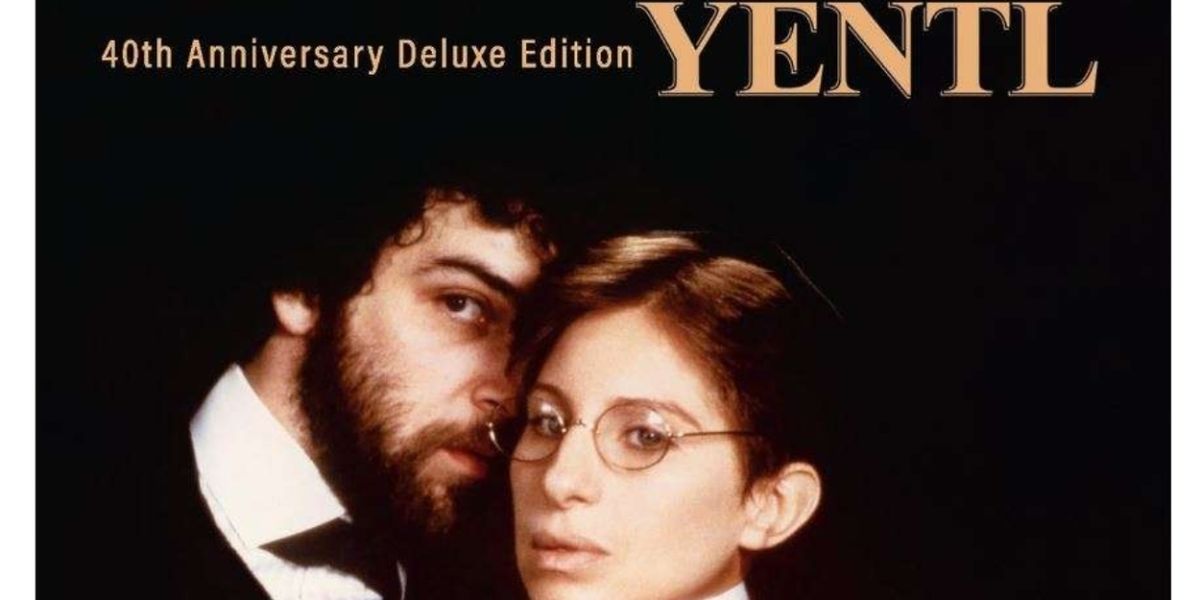 Album Review: YENTL 40TH ANNIVERSARY DELUXE EDITION A Bounty Of Unreleased Materials