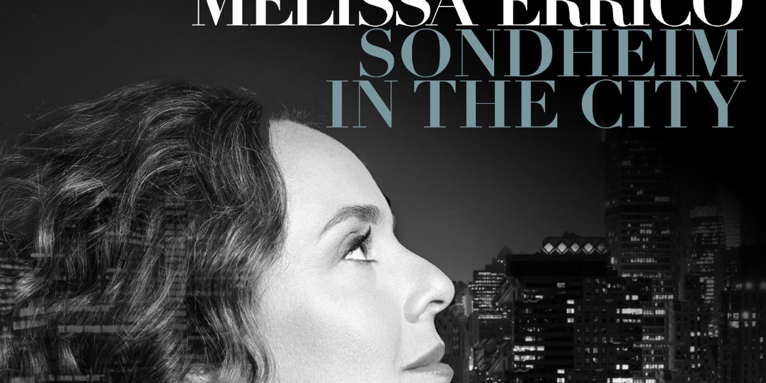 Album Review: Melissa Errico, Stephen Sondheim, and The City Make For One Great Album  Image