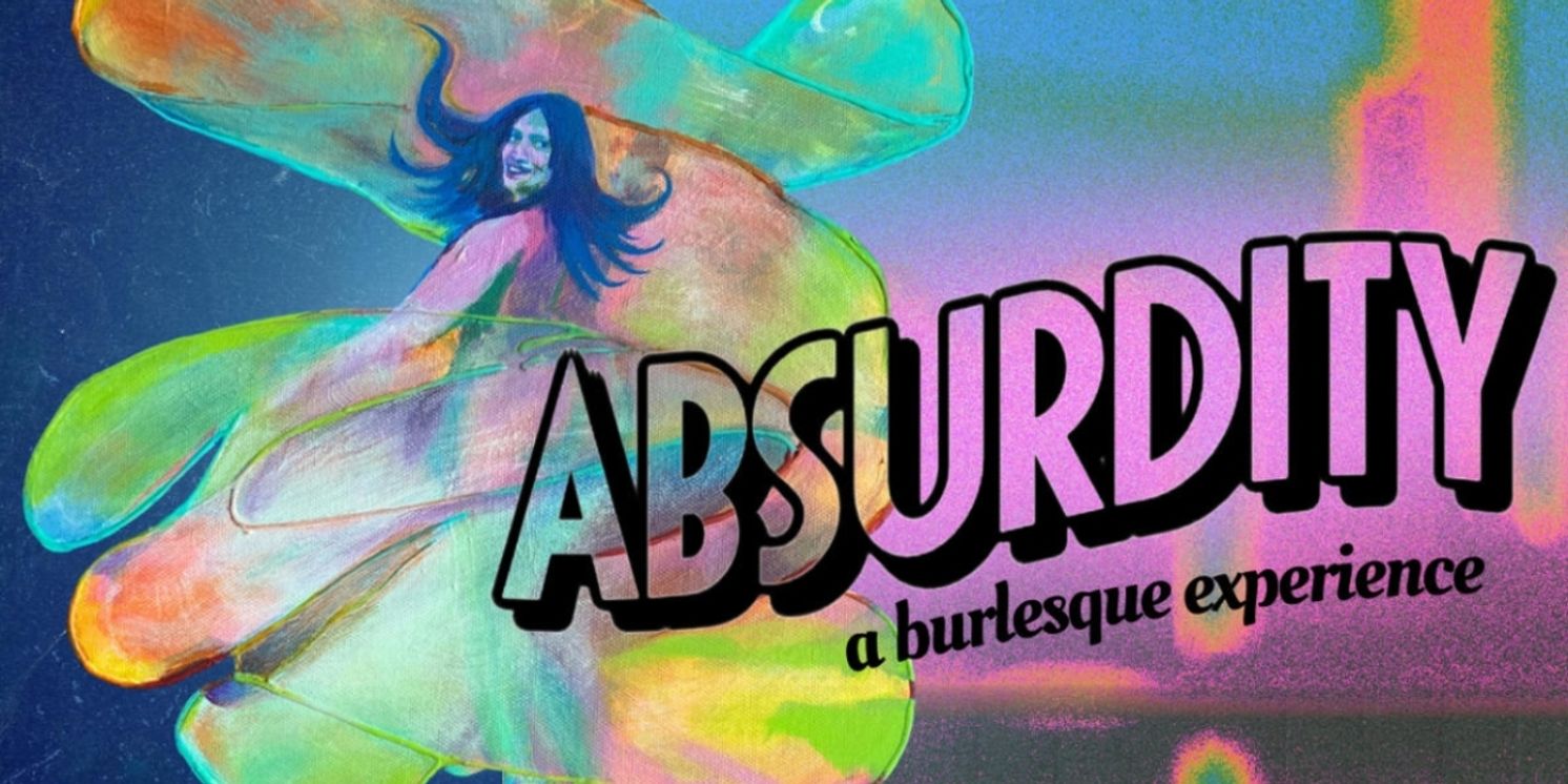 Review: ABSURDITY: A BURLESQUE EXPERIENCE at Rarig Center Arena  Image