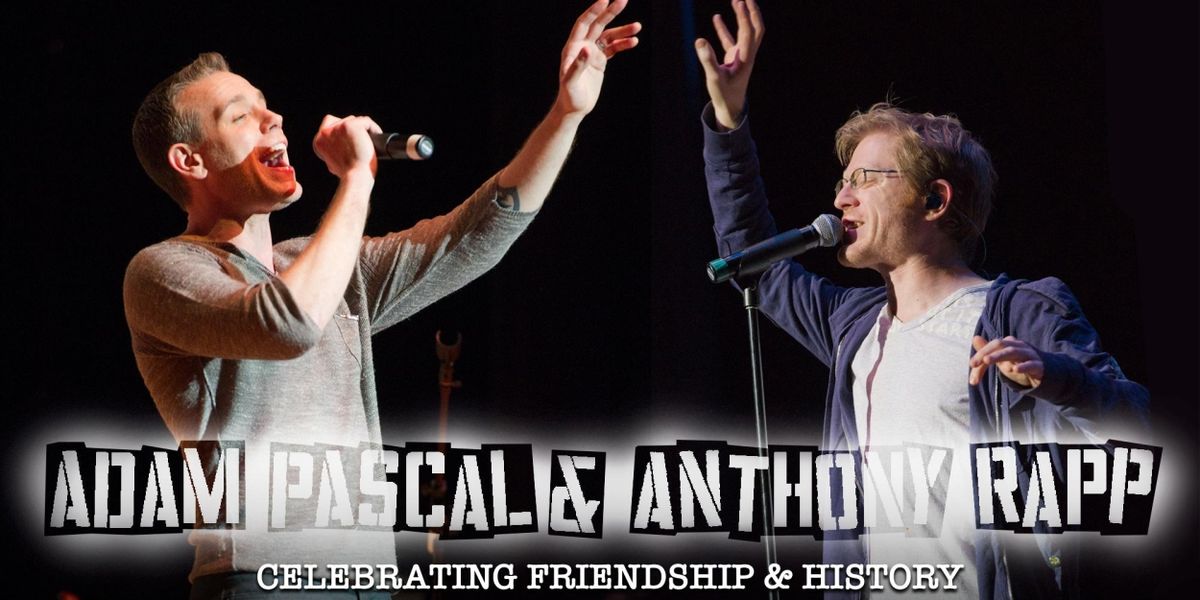Review: ADAM PASCAL & ANTHONY RAPP CELEBRATING FRIENDSHIP & HISTORY Electrified the Crowd at 54 Below