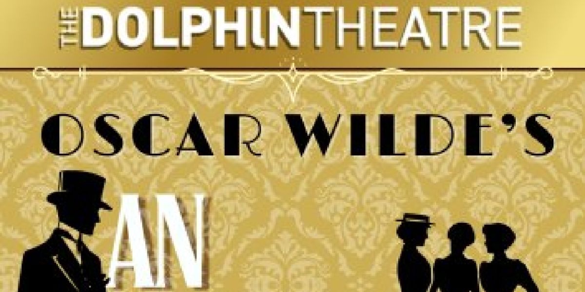 Review: AN IDEAL HUSBAND at Dolphin Theatre