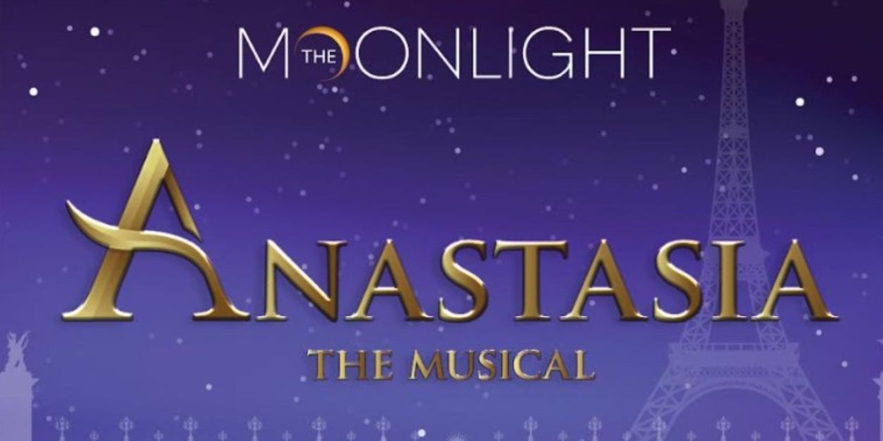 Review: ANASTASIA at Moonlight Stage  Image