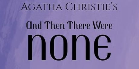Review: AND THEN THERE WERE NONE BY AGATHA CHRISTIE at Hutt Repertory Photo