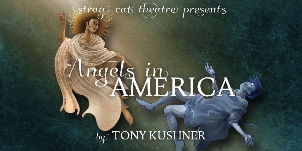 Review: ANGELS IN AMERICA at Stray Cat Theatre