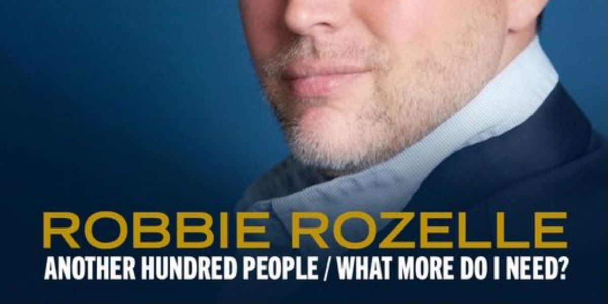 Music Review: Robbie Rozelle Sings Songs Of The City On New Single ANOTHER HUNDRED PEOPLE/WHAT MORE DO I NEED
