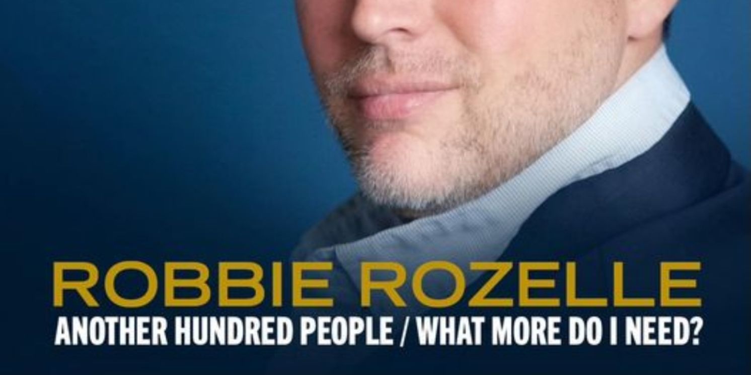 Music Review: Robbie Rozelle Sings Songs Of The City On New Single ANOTHER HUNDRED PEOPLE/WHAT MORE DO I NEED  Image