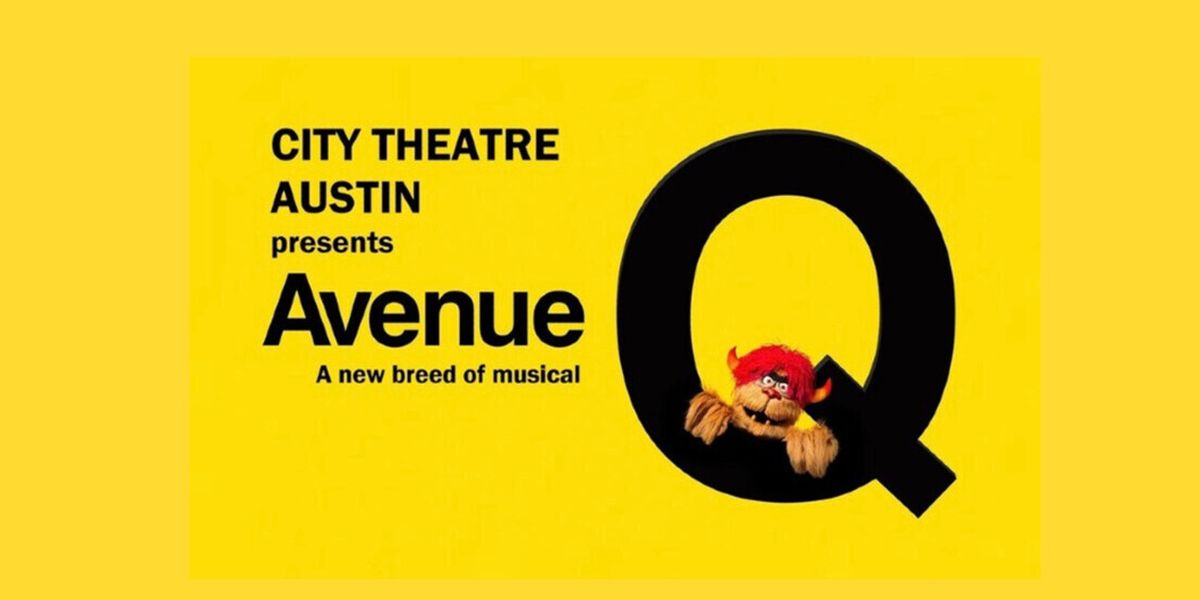 Review: AVENUE Q at City Theatre Austin
