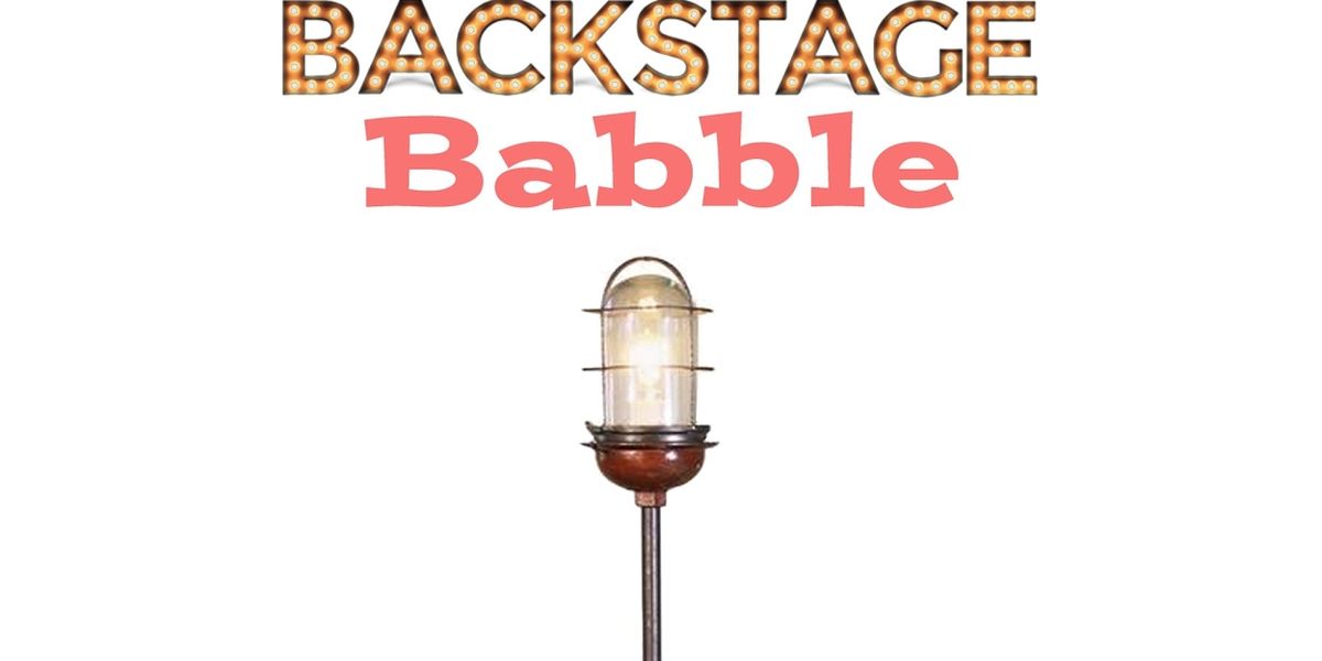 Review: BACKSTAGE BABBLE LIVE Bubbles Over with On-Stage Broadway Talent and High-Spirited Host at 54 Below