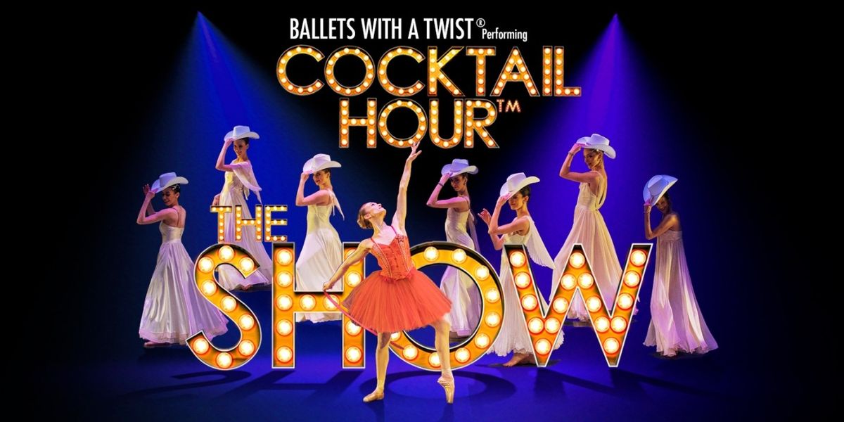 Review: BALLETS WITH A TWIST: COCKTAIL HOUR at UA-Pulaski Tech: The Center For Humanities And Arts