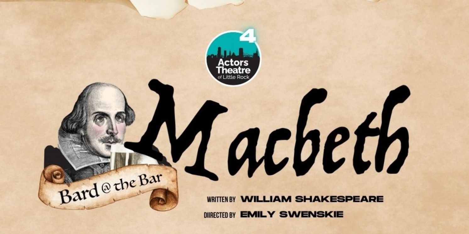 Review: BARD AT THE BAR - MACBETH at Actors Theatre Of Little Rock  Image
