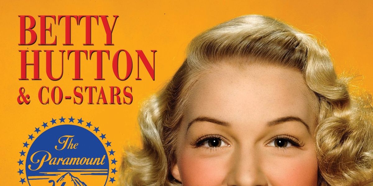 Album Review: Sepia Records Remembers A Forgotten Star With BETTY HUTTON & CO-STARS THE PARAMOUNT YEARS: 1938-1952