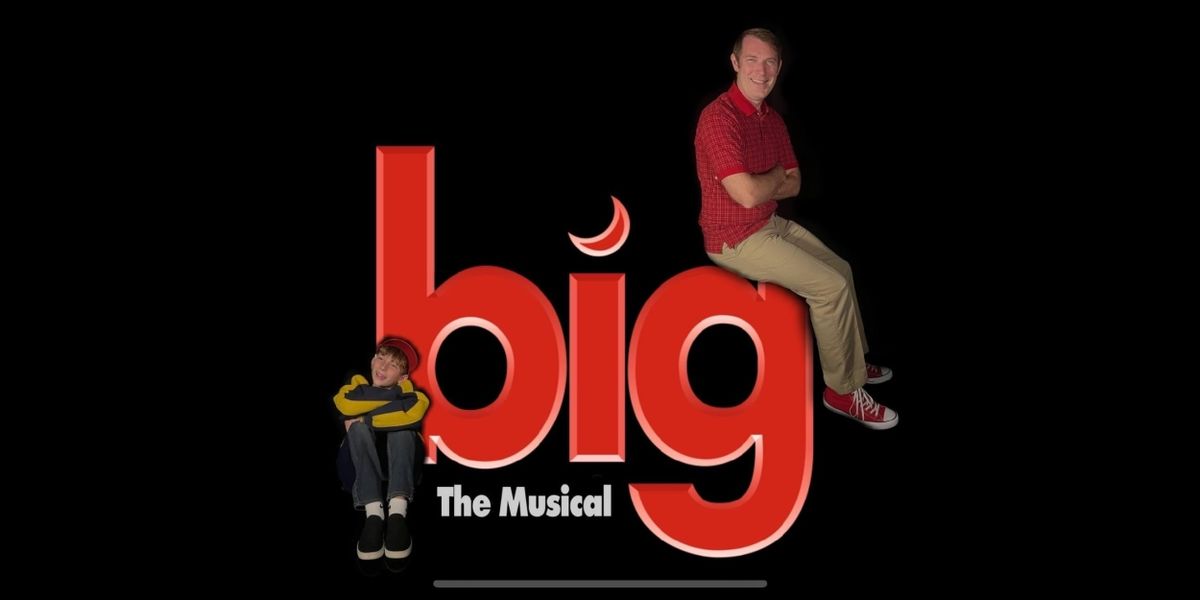 Review: BIG THE MUSICAL at The Belmont Theatre