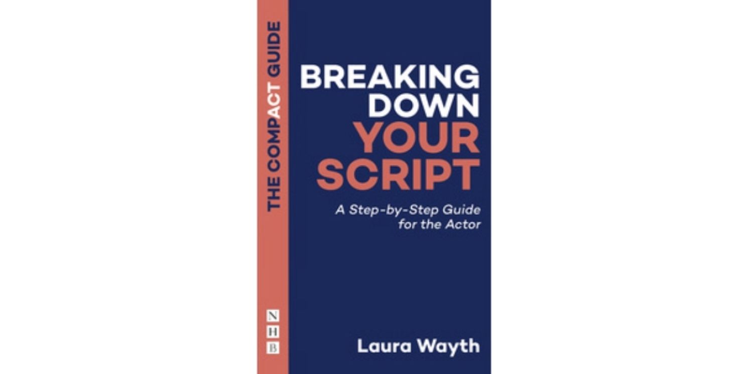 Book Review: BREAKING DOWN YOUR SCRIPT by Laura Wayth  Image