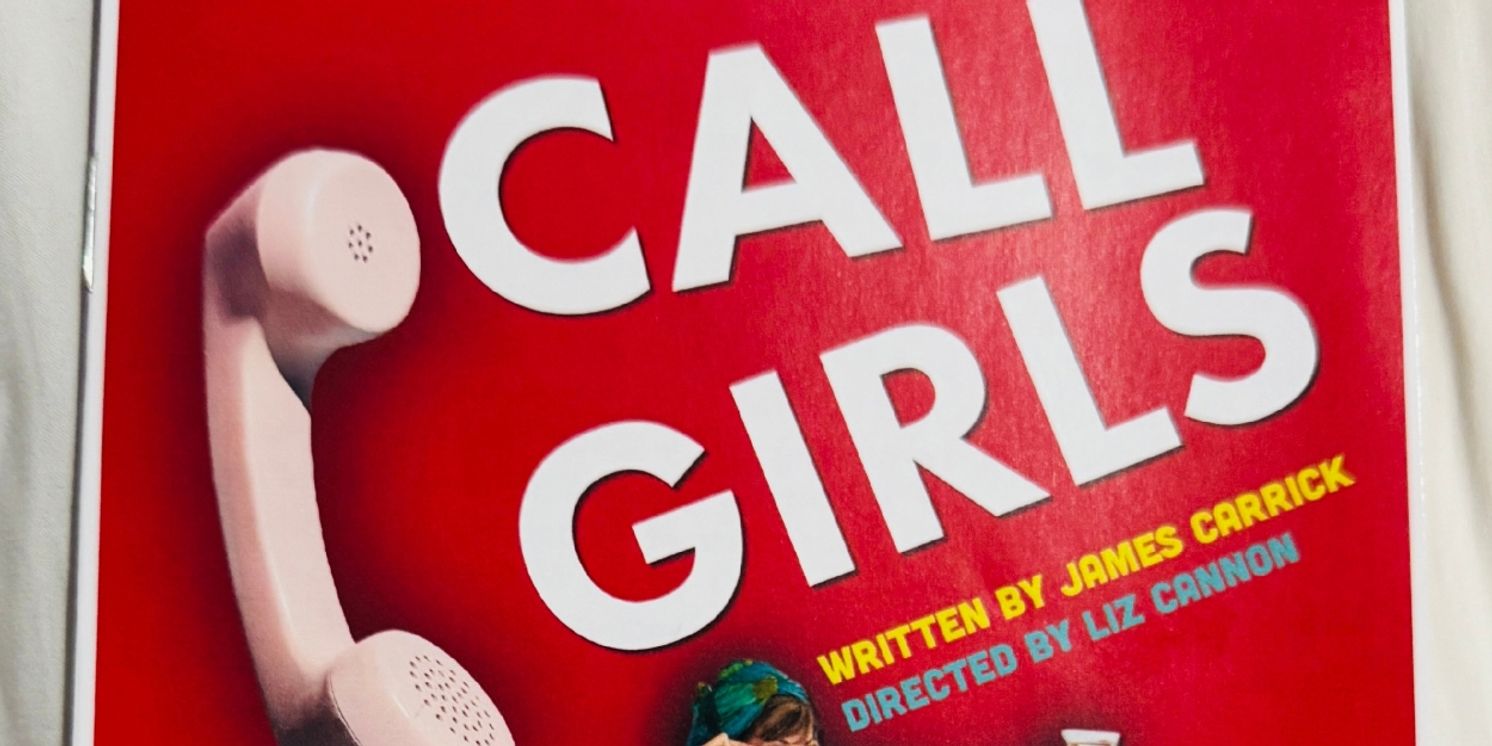 Review: CALL GIRLS BY JAMES CARRICK at THE PUMPHOUSE Theatre, Takapuna, Auckland  Image