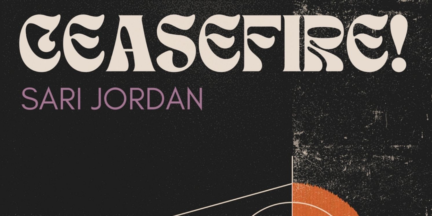 Music Review: Sari Jordan Calls For An End To Hostilities Between… Us All, Really, With Her New Single, CEASEFIRE  Image