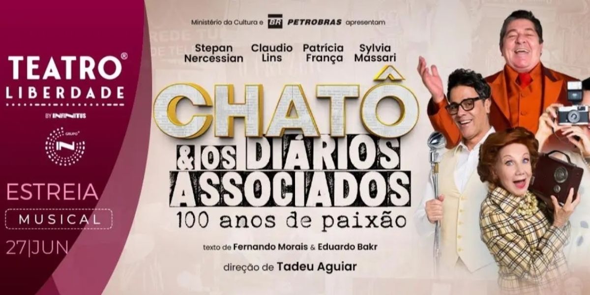 New Musical Celebrates a Century of Brazilian Media Legend: CHATÔ E OS DIÁRIOS ASSOCIADOS – 100 ANOS DE PAIXÃO Opens in São Paulo