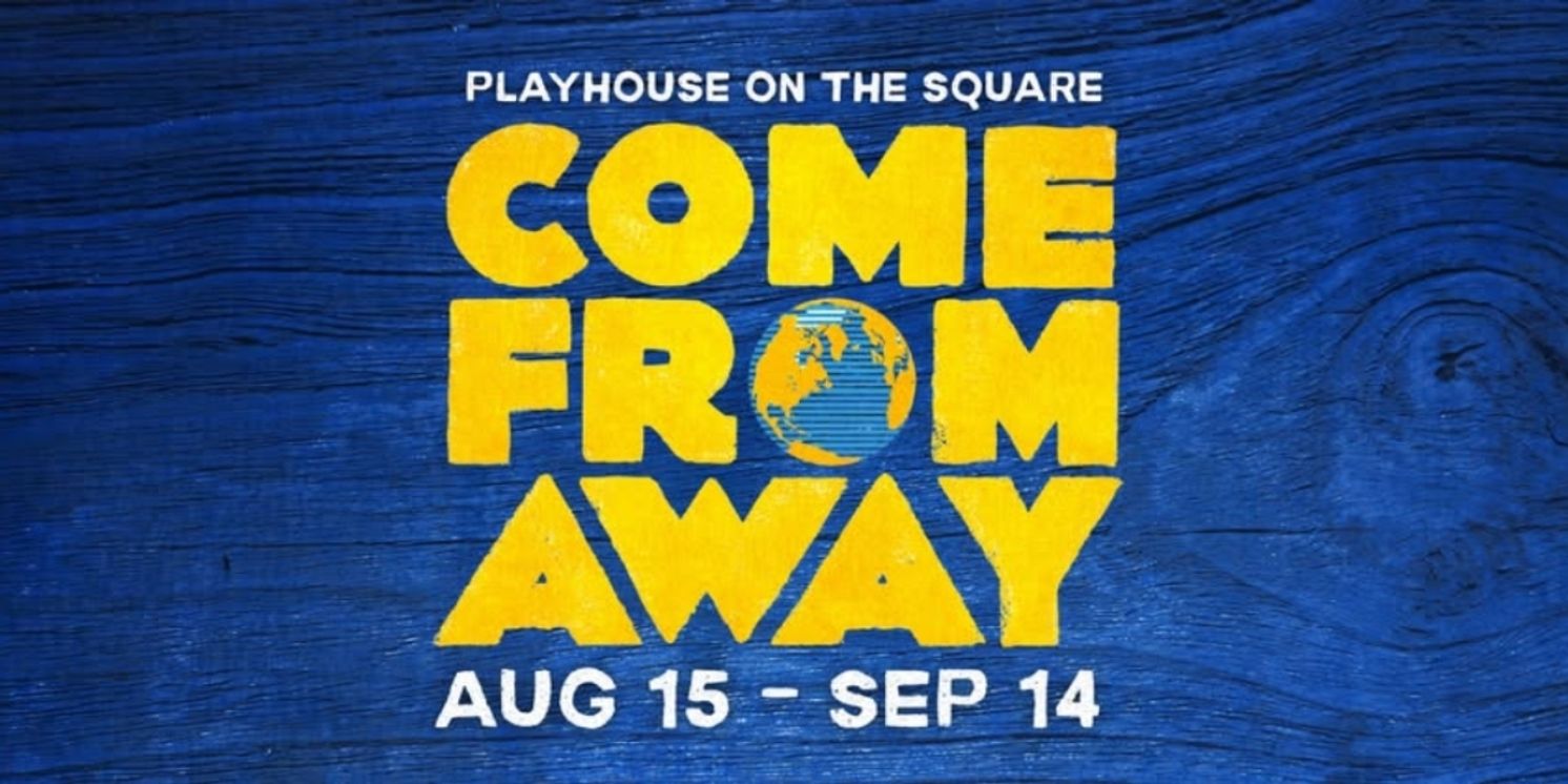 Review: COME FROM AWAY at Playhouse On The Square  Image