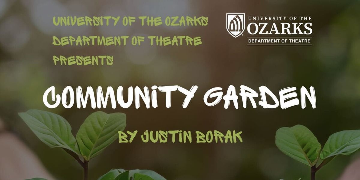 Review: COMMUNITY GARDEN at University Of The Ozarks - Walton Fine Arts Center Black Box in Clarksville
