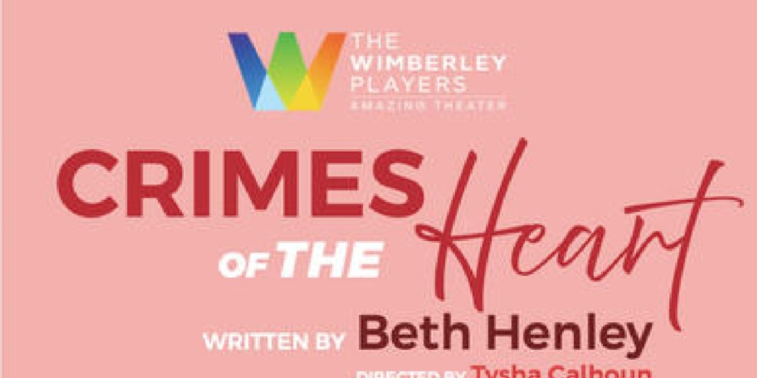 Review: CRIMES OF THE HEART at The Wimberley Playhouse  Image