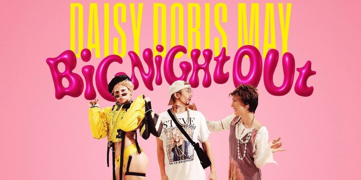 Review: DAISY DORIS MAY: BIG NIGHT OUT, Underbelly Boulevard Soho