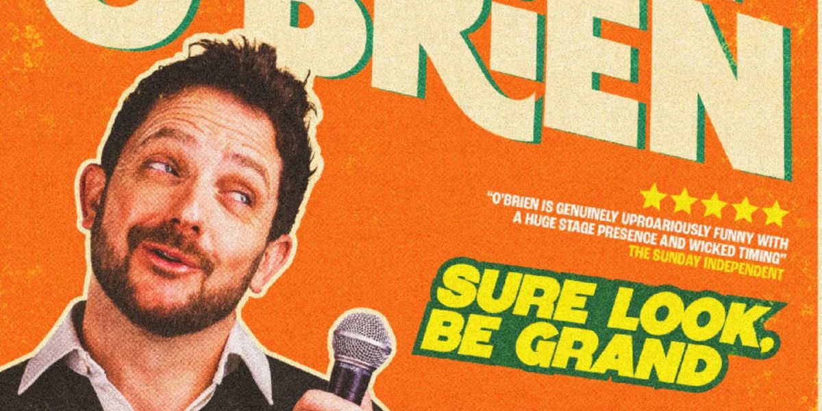 EDINBURGH 2026: Review: DANNY O'BRIEN: SURE LOOK, BE GRAND, The Comedy Attic @ The Beehive Inn