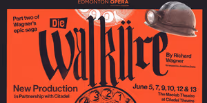 Review: Edmonton Opera Presents DIE WALKÜRE at The Citadel Theatre