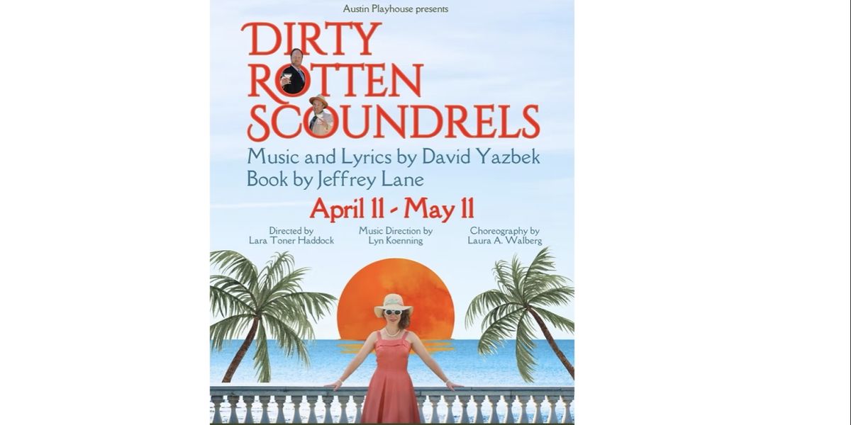Review: DIRTY ROTTEN SCOUNDRELS at Austin Playhouse