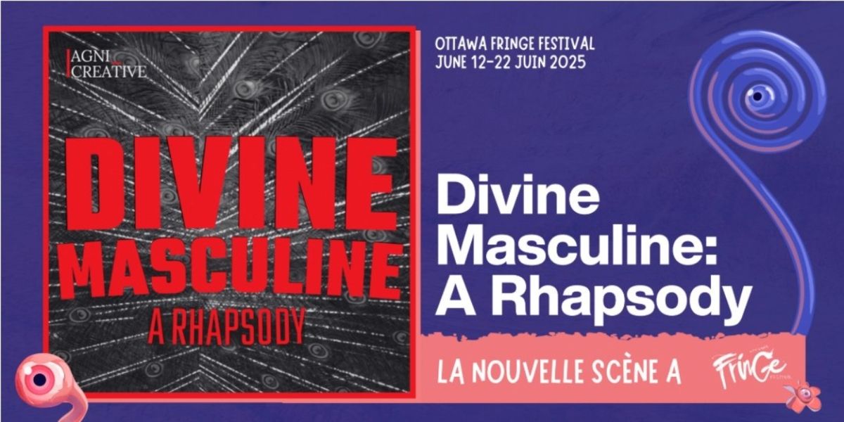 Review: DIVINE MASCULINE: A RHAPSODY at Théâtre De La Nouvelle Scène during Ottawa Fringe